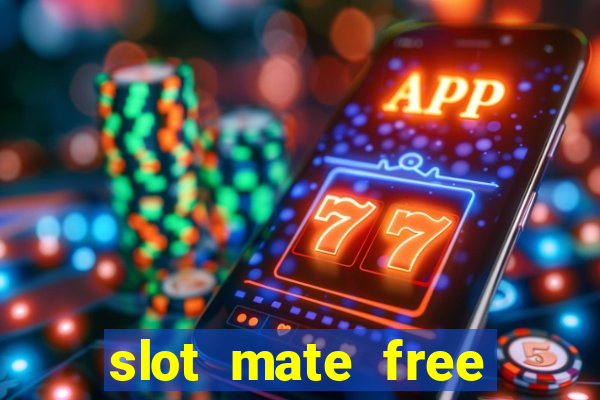 slot mate free slot casino