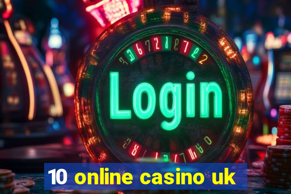 10 online casino uk