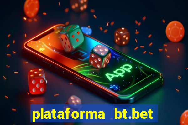 plataforma bt.bet 茅 confi谩vel