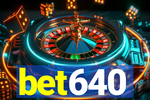 bet640