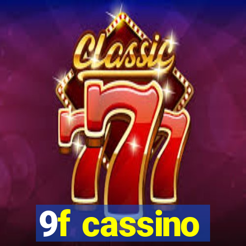 9f cassino