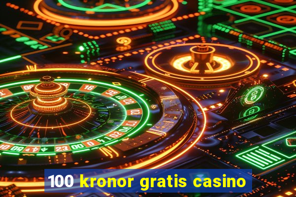 100 kronor gratis casino