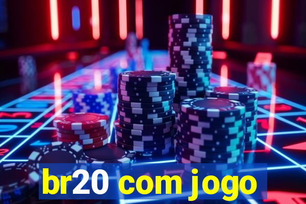 br20 com jogo