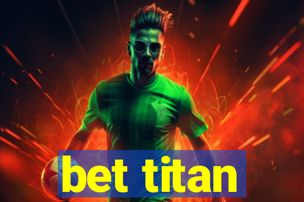 bet titan