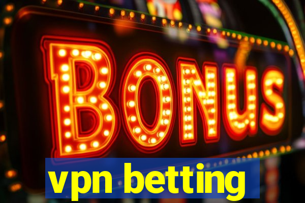 vpn betting