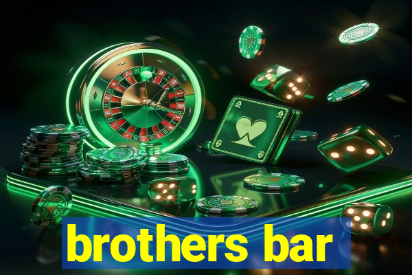 brothers bar