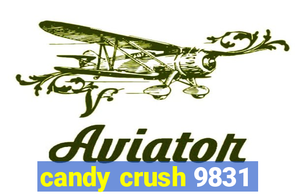 candy crush 9831