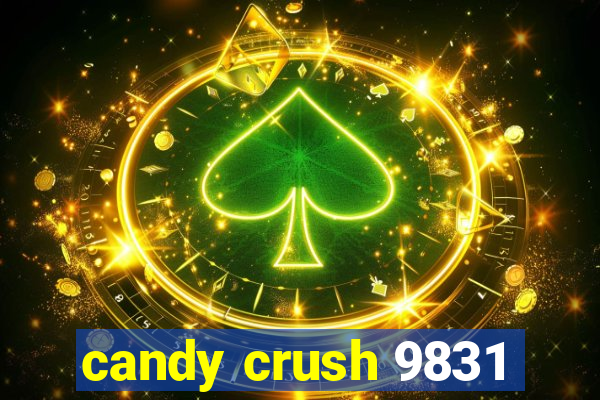 candy crush 9831