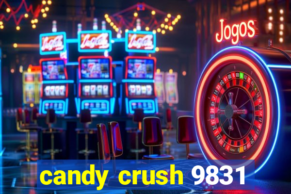 candy crush 9831