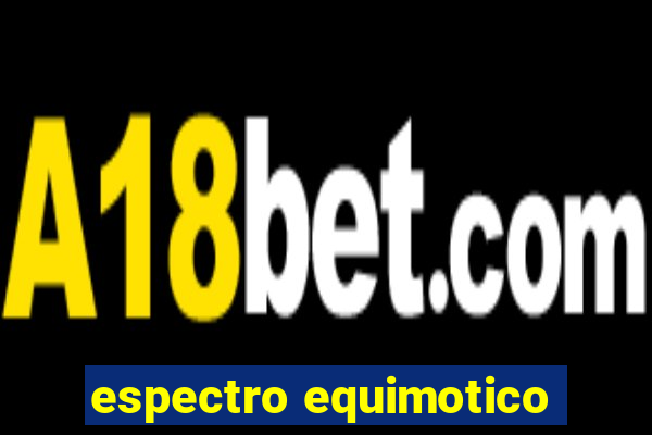 espectro equimotico