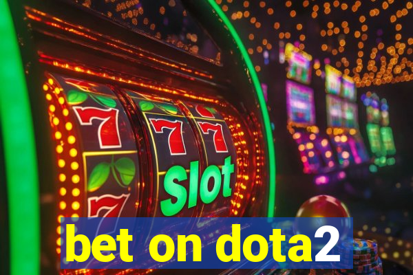 bet on dota2