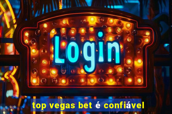 top vegas bet é confiável