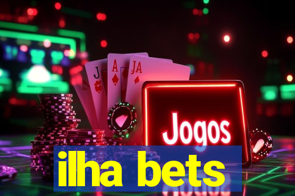 ilha bets