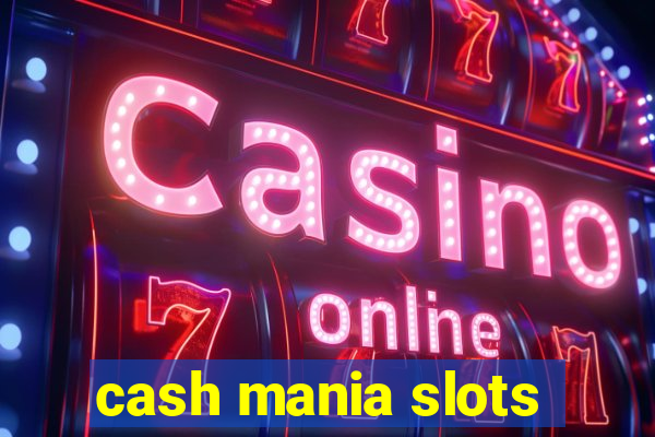 cash mania slots