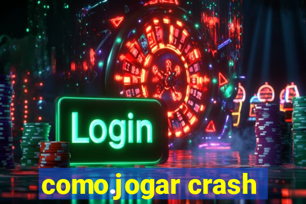 como.jogar crash