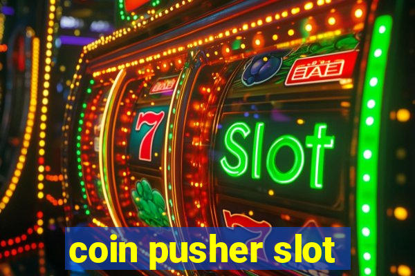 coin pusher slot