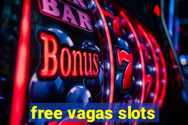 free vagas slots