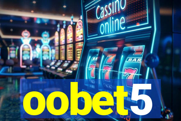 oobet5