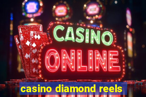 casino diamond reels