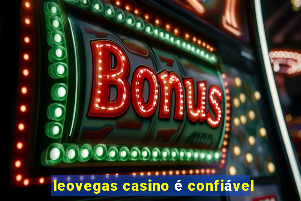 leovegas casino é confiável