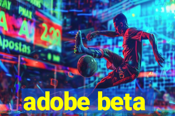 adobe beta