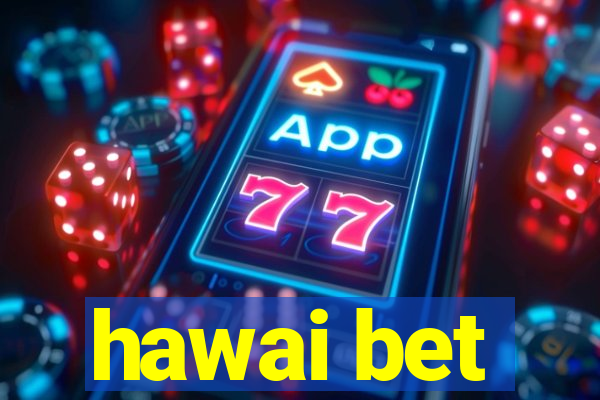 hawai bet