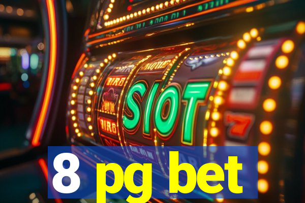 8 pg bet