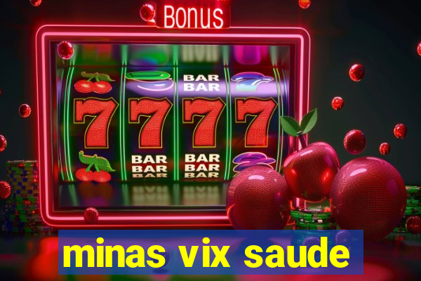 minas vix saude