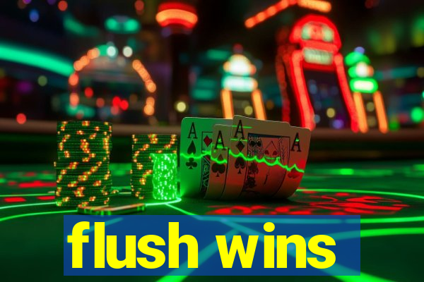 flush wins