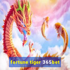 fortune tiger 365bet