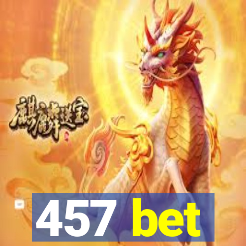 457 bet