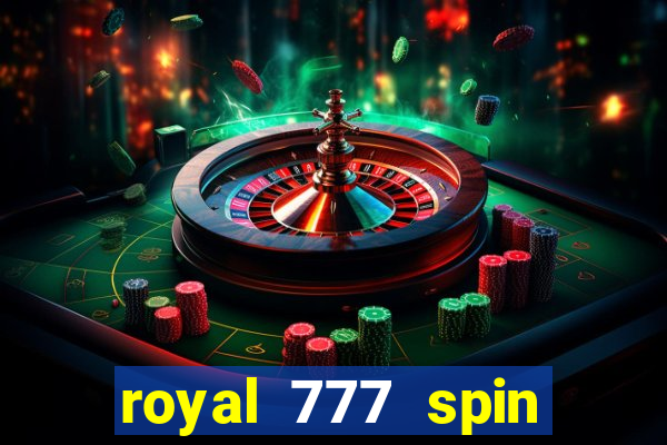 royal 777 spin slot game