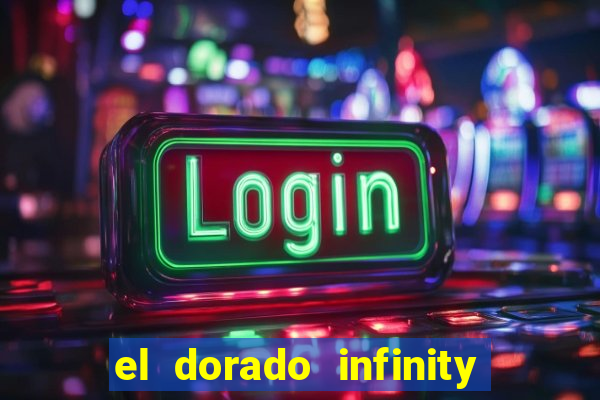 el dorado infinity reels slot