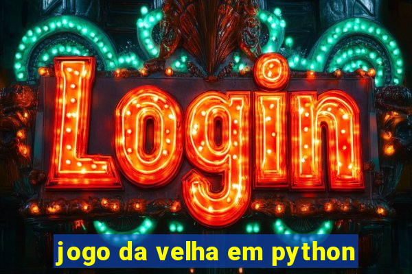 jogo da velha em python