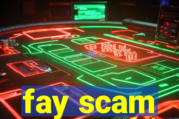 fay scam