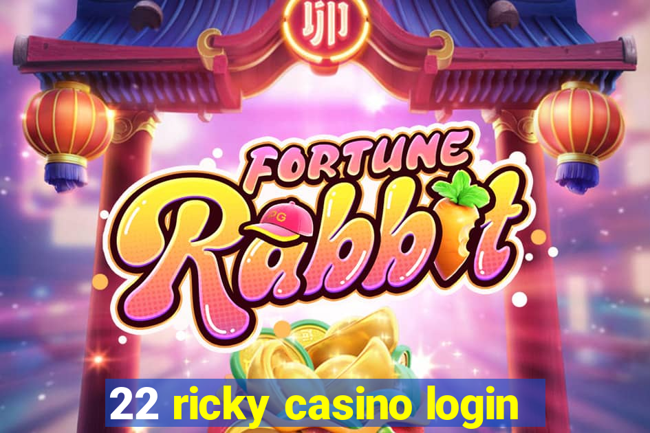 22 ricky casino login