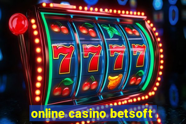 online casino betsoft