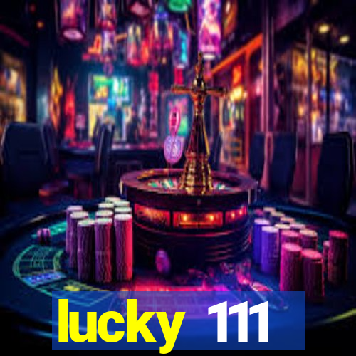 lucky 111