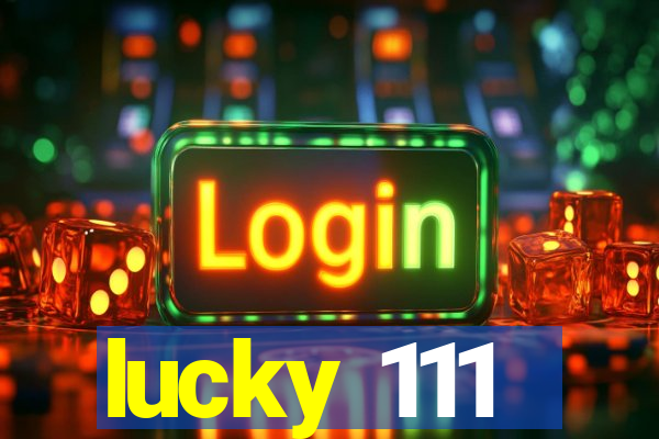 lucky 111