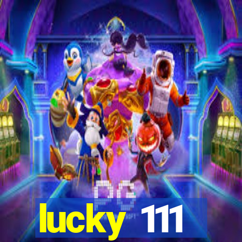 lucky 111