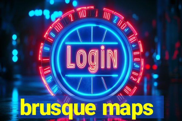 brusque maps