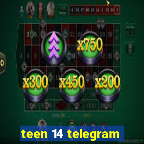 teen 14 telegram