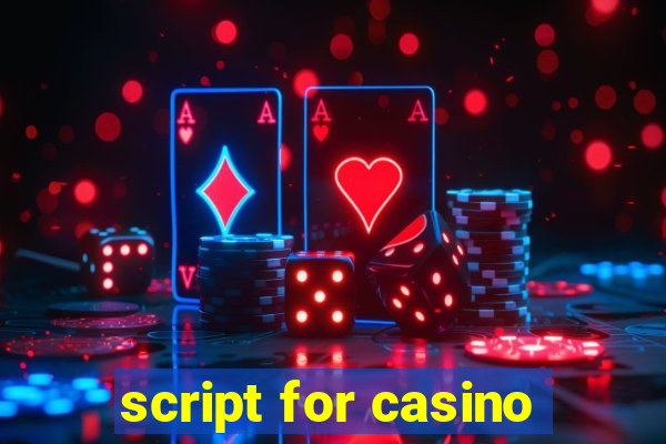 script for casino