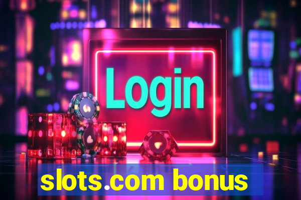 slots.com bonus