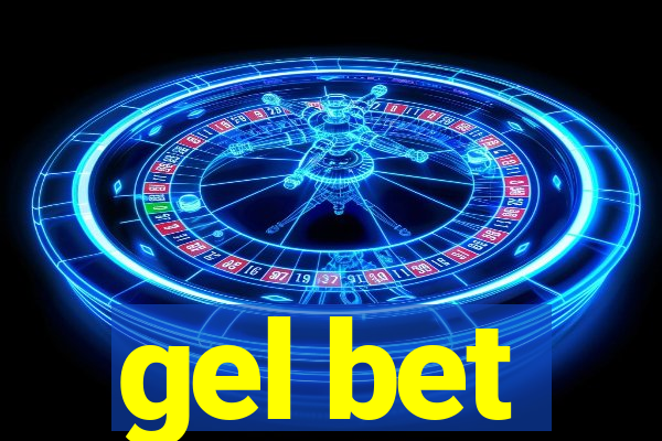 gel bet