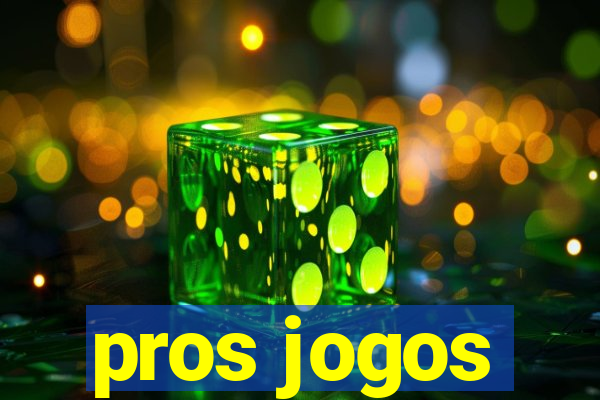 pros jogos