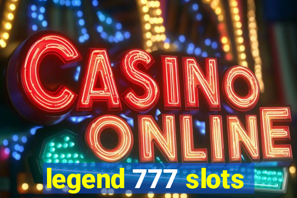 legend 777 slots