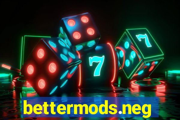 bettermods.neg