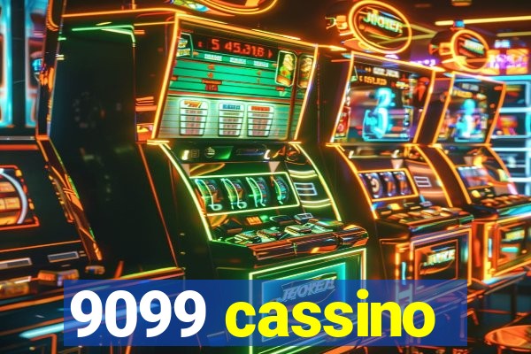 9099 cassino