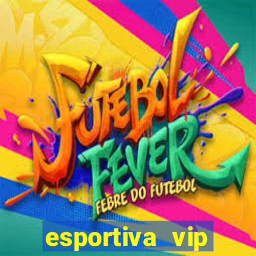 esportiva vip baixar aplicativo